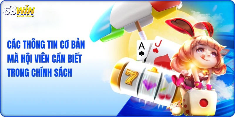 Chính Sách Bảo Mật 58WIN Cam Kết Bảo Vệ Thông Tin Tuyệt Đối 5 Quyền quan trọng trong chính sách bảo mật 58WIN