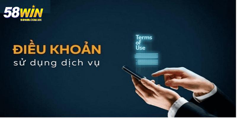 Điều Khoản Điều Kiện 58WIN 7 Điều khoản điều kiện 58WIN đăng ký và xác minh tài khoản