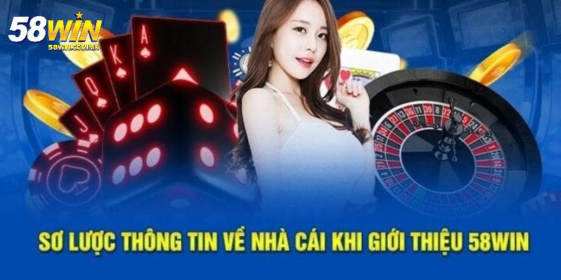 Hướng Dẫn 58win: Toàn Tập Từ Đăng Ký Đến Trải Nghiệm 5 Đôi nét về thương hiệu 58win